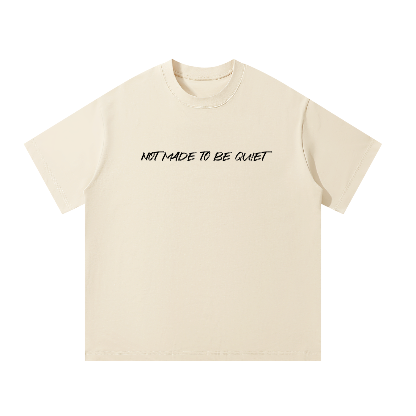 Unisex "NotMadeToBeQuiet" Oversized T-Shirt