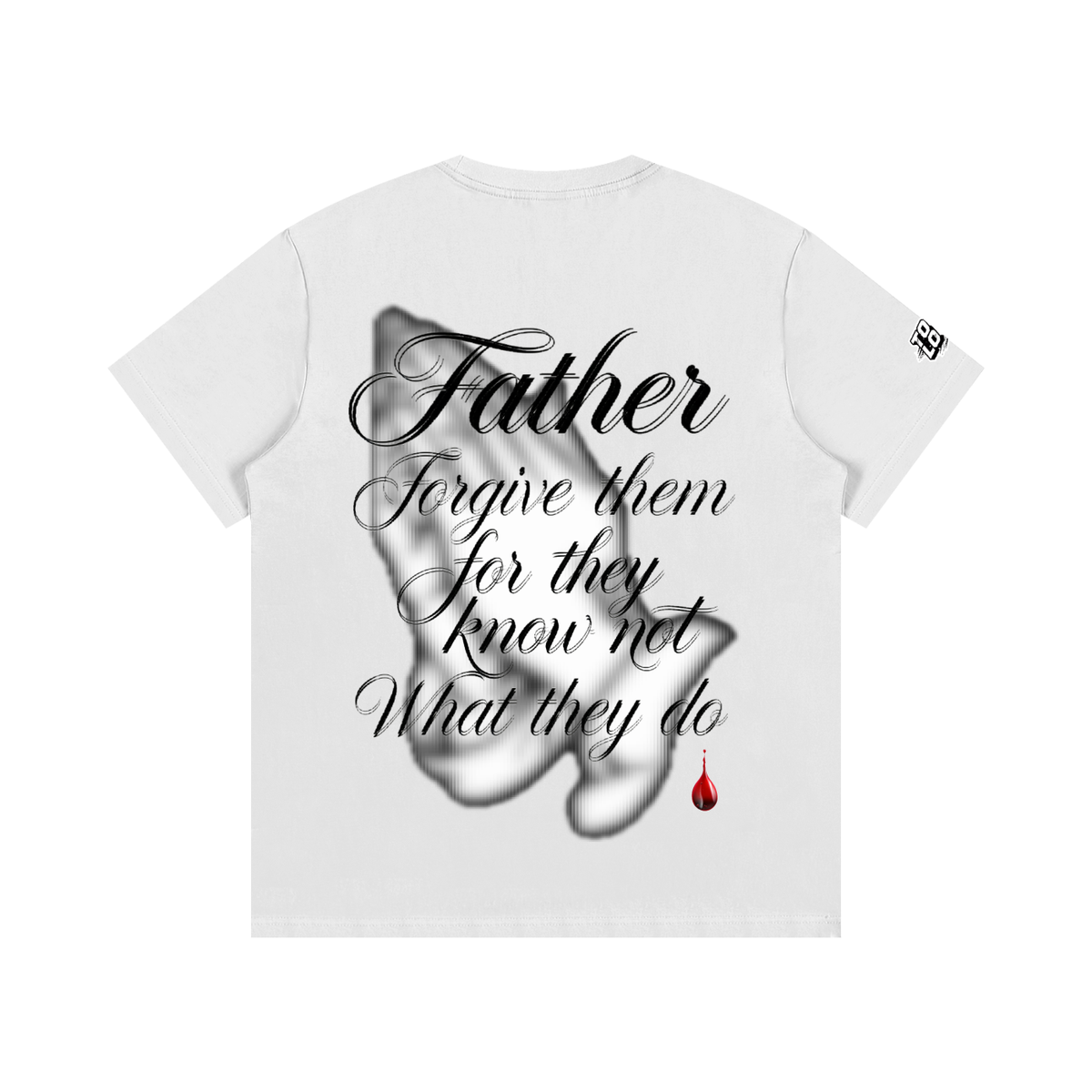 TOOLOUD,TSHIRT,FORGIVE,FAITH,FATHER