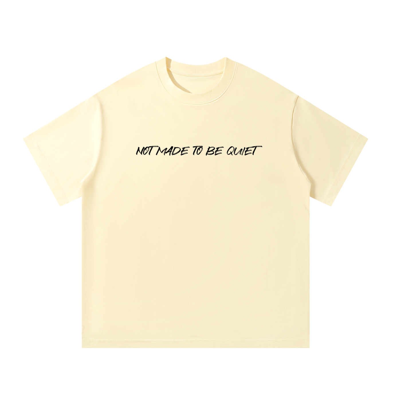 Unisex "NotMadeToBeQuiet" Oversized T-Shirt