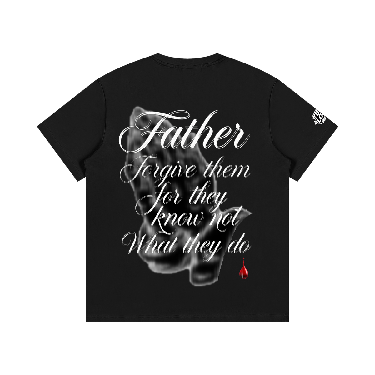 TOOLOUD,TSHIRT,FORGIVE,FAITH,FATHER