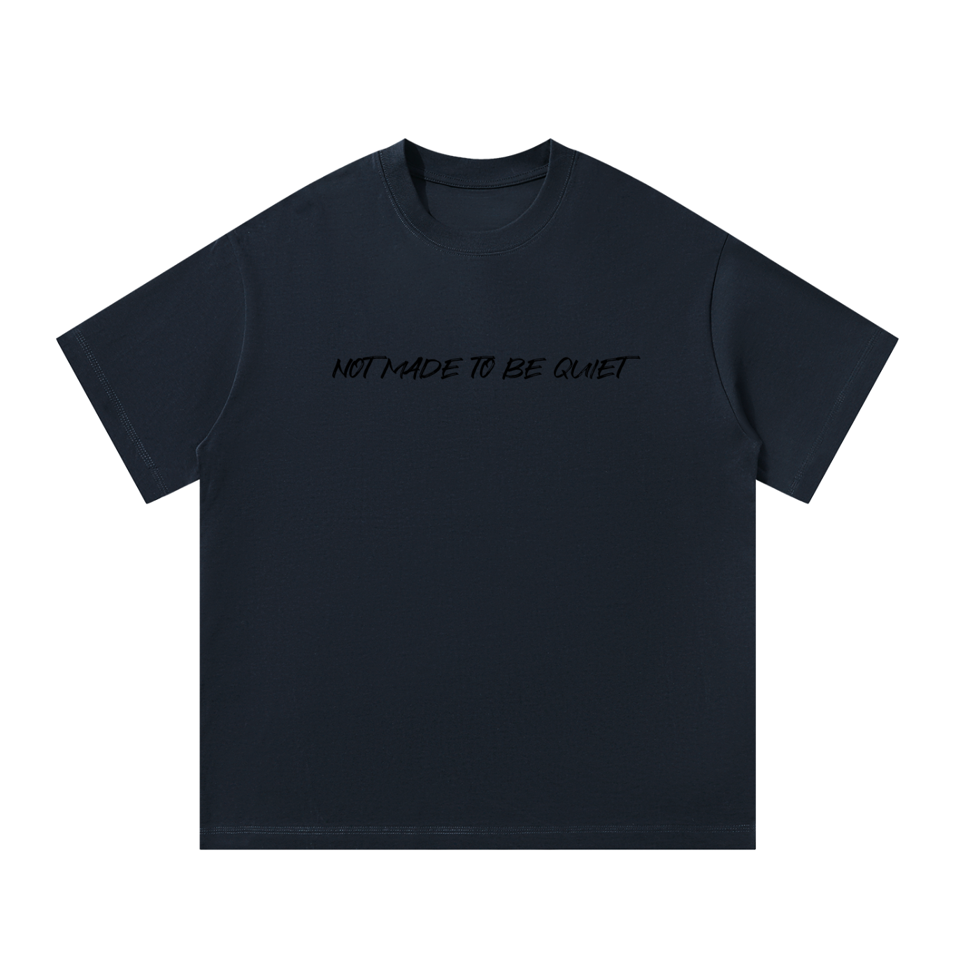 Unisex "NotMadeToBeQuiet" Oversized T-Shirt