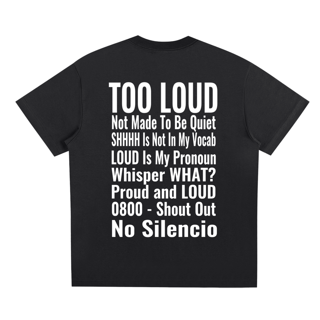 LOUDNESS T-Shirt | Signature Streetwear Tee UK | Too Loud Clothing