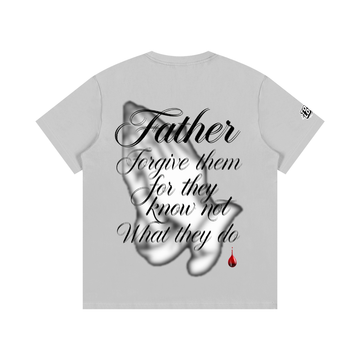 TOOLOUD,TSHIRT,FORGIVE,FAITH,FATHER