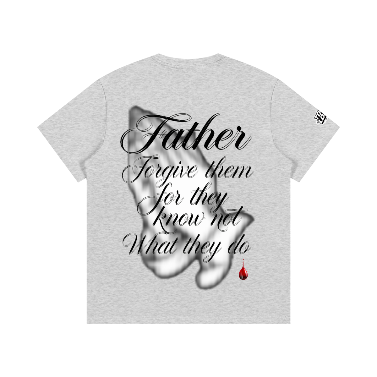 TOOLOUD,TSHIRT,FORGIVE,FAITH,FATHER