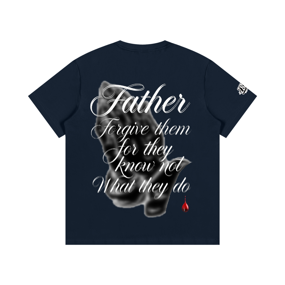 TOOLOUD,TSHIRT,FORGIVE,FAITH,FATHER