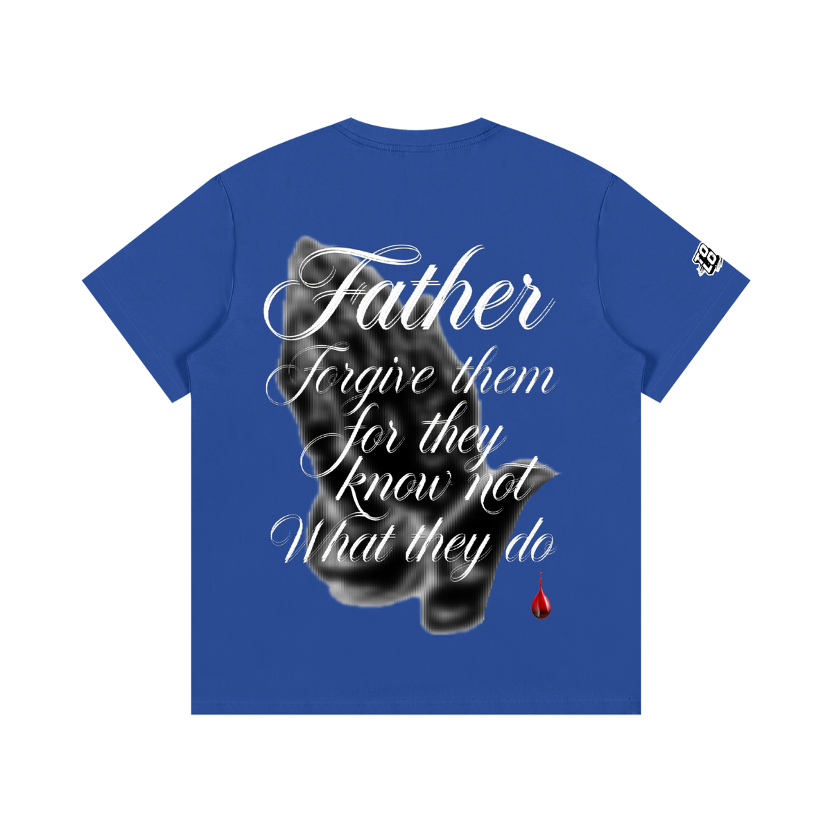 TOOLOUD,TSHIRT,FORGIVE,FAITH,FATHER