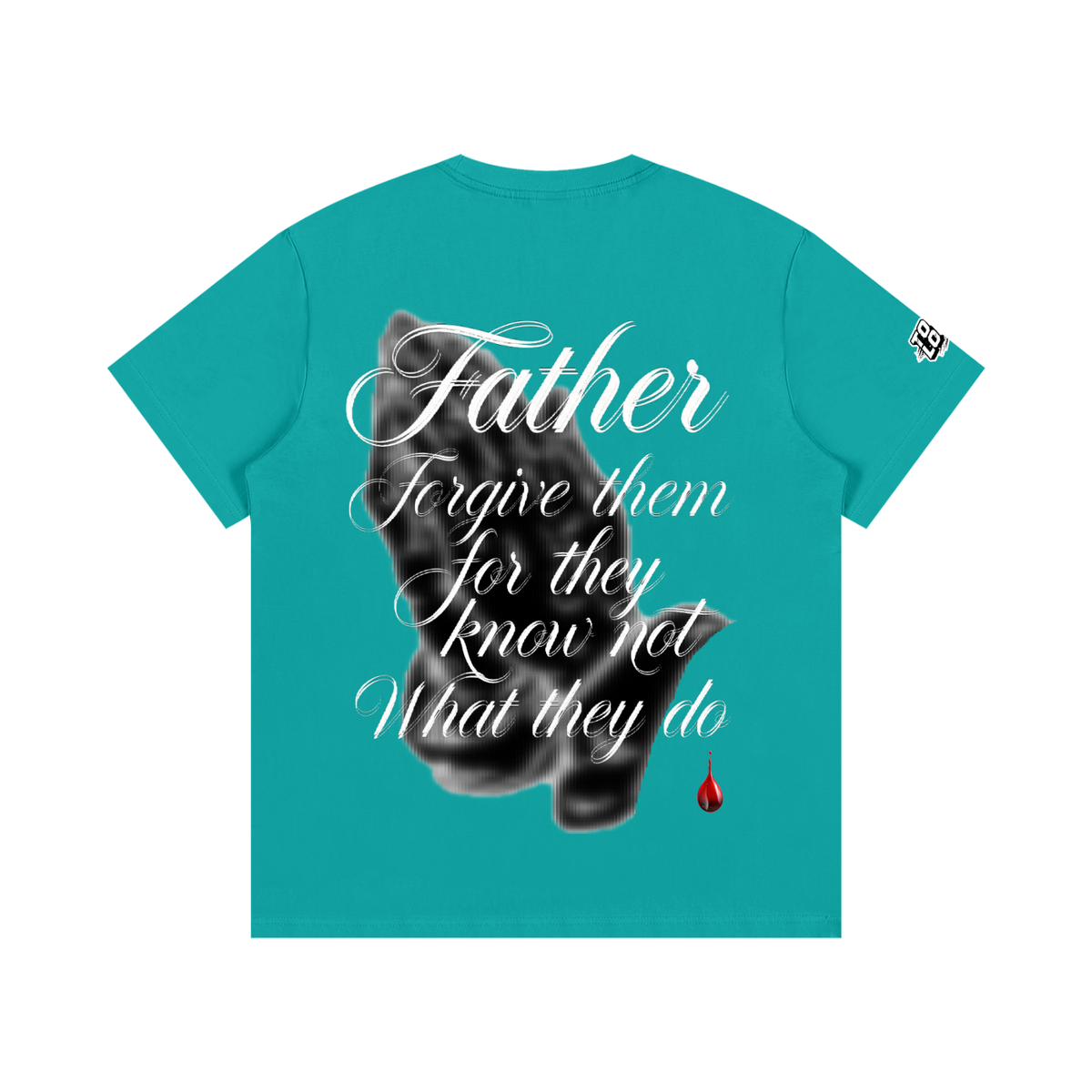 TOOLOUD,TSHIRT,FORGIVE,FAITH,FATHER