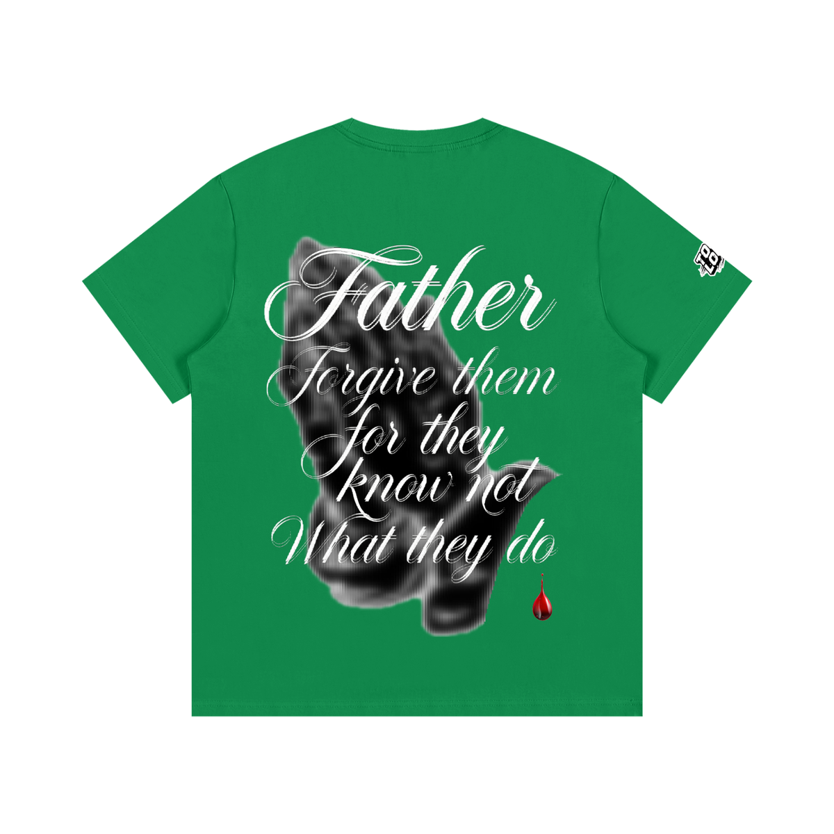 TOOLOUD,TSHIRT,FORGIVE,FAITH,FATHER